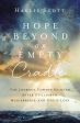 Hope Beyond an Empty Cradle: The Journey Toward Healing After Stillbirth, Miscarriage, and Child Loss For Cheap