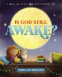 Is God Still Awake?: A Small Girl with a Big Question About God Online Sale