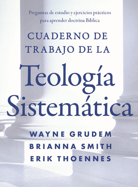 Cuaderno de trabajo de la Teología sistemática: Preguntas de estudio y ejercicios prácticos para aprender doctrina Bíblica Fashion