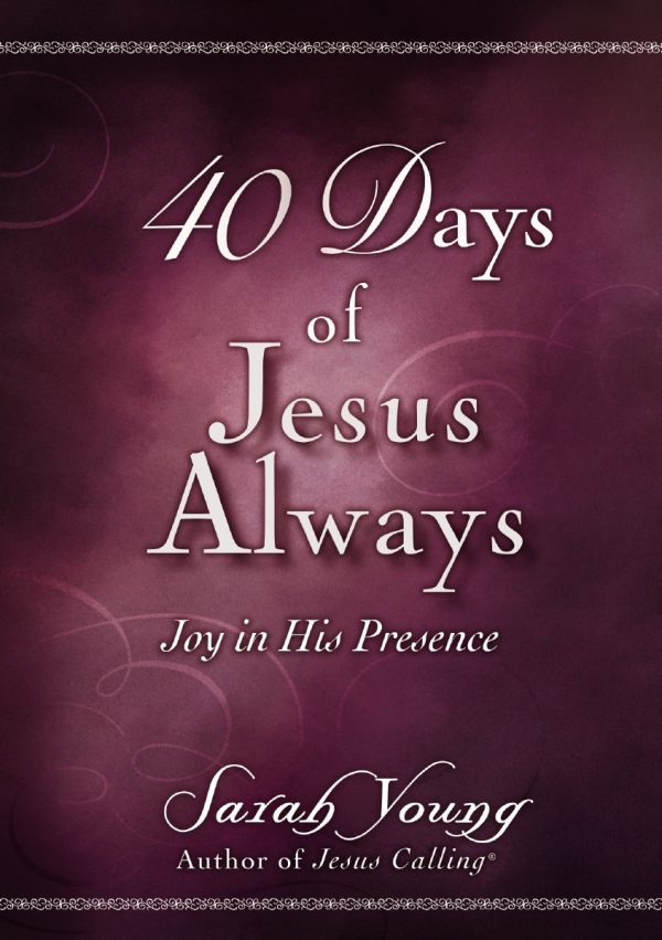 40 Days of Jesus Always: Joy in His Presence (A 40-Day Devotional) For Cheap