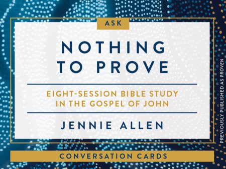 Nothing to Prove Conversation Card Deck: Eight-Session Bible Study in the Gospel of John Supply