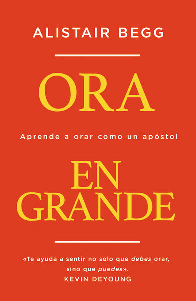 Ora en grande: Aprende a orar como un apóstol For Cheap