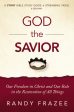 God the Savior Bible Study Guide plus Streaming Video: Our Freedom in Christ and Our Role in the Restoration of All Things Cheap