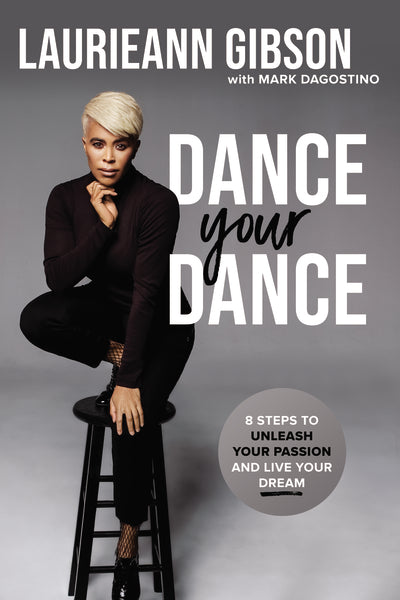 Dance Your Dance: 8 Steps to Unleash Your Passion and Live Your Dream Fashion