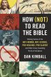 How (Not) to Read the Bible: Making Sense of the Anti-women, Anti-science, Pro-violence, Pro-slavery and Other Crazy-Sounding Parts of Scripture Online Hot Sale