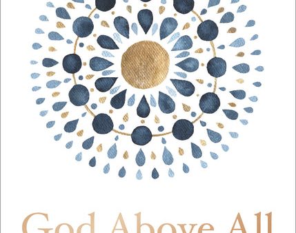 God Above All: 90 Devotions to Know the Life-Altering Love of God Fashion