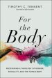 For the Body: Recovering a Theology of Gender, Sexuality, and the Human Body Online now