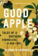 Good Apple: Tales of a Southern Evangelical in New York Fashion