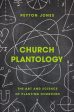 Church Plantology: The Art and Science of Planting Churches Online now