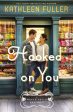 Hooked on You: A sweet, small-town romance with an adorable opposites-attract couple Online now