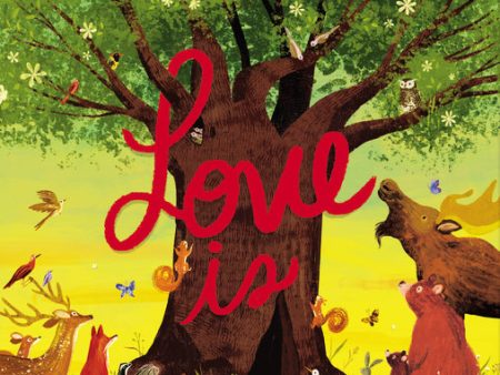 Love Is: An Illustrated Exploration of God’s Greatest Gift (Based on 1 Corinthians 13:4-8) For Discount